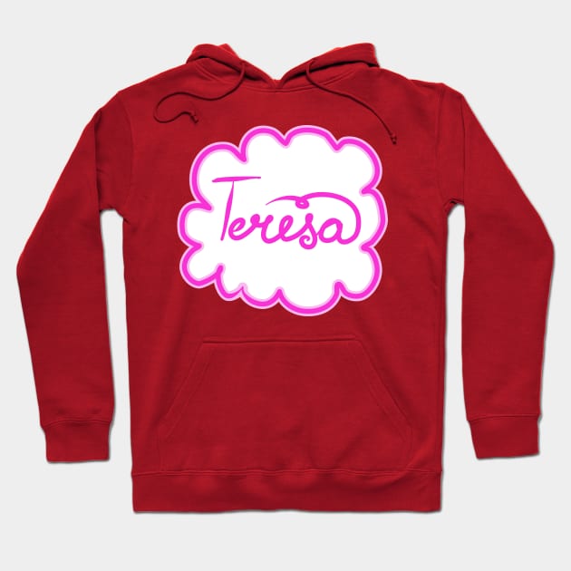 Teresa. Female name. Hoodie by grafinya